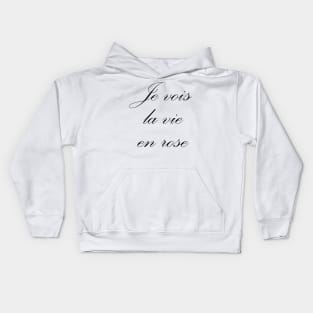 Je vois la vie en rose Kids Hoodie